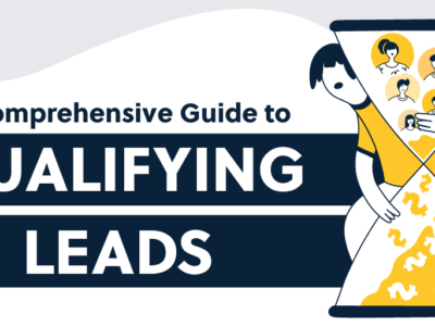 a comprehensive guide to qualifying leads