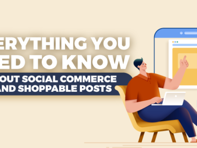 Social Commerce and Shoppable Posts